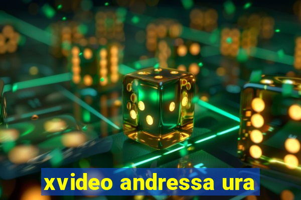 xvideo andressa ura